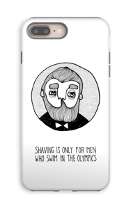 Shaving is only…  case IPhone 8 Plus tough
