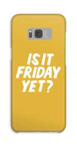 Friday Yet? case Galaxy S8 Plus