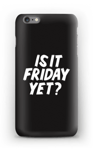 FRIDAY YET? case IPhone 6s Plus